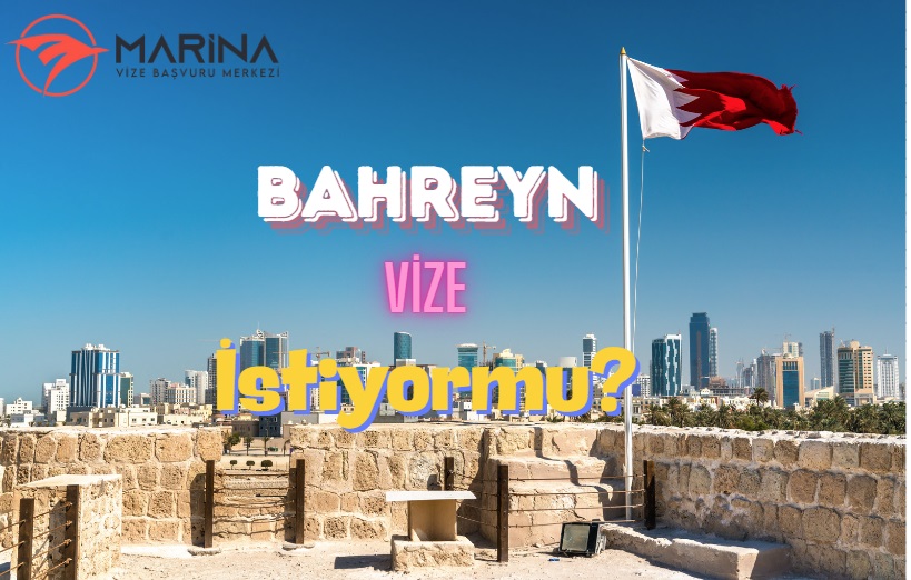 Bahreyn Vize İstiyor mu? 2026 Güncel Bilgiler ve Başvuru Süreci